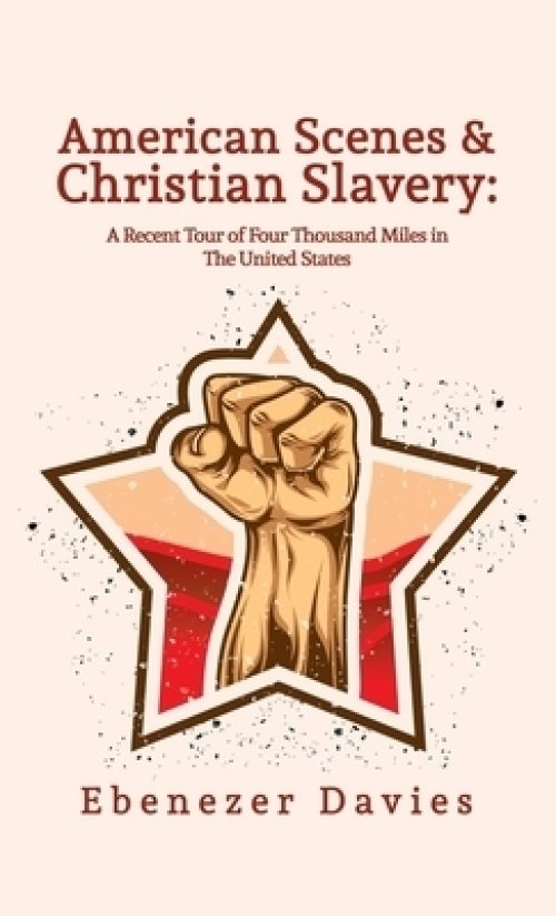 American Scenes, and Christian Slavery Hardcover