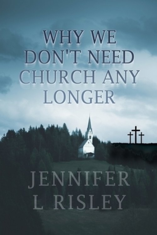 Why We Don't Need Church Any Longer