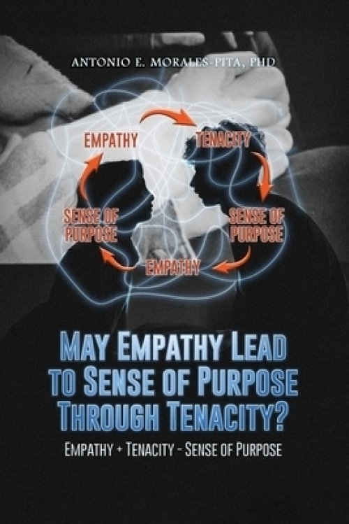 May Empathy Lead to Sense of Purpose Through Tenacity?