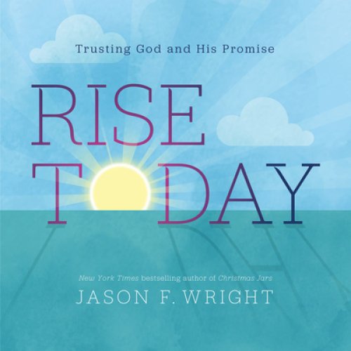 Rise Today: Trusting God and His Promise