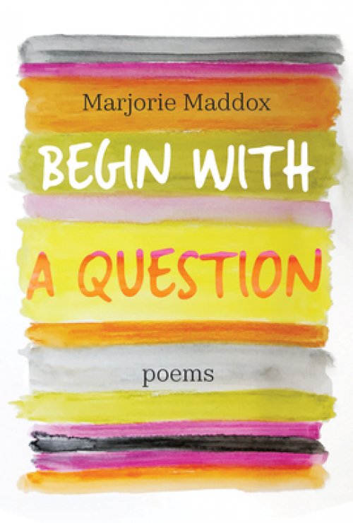 Begin with a Question: Poems