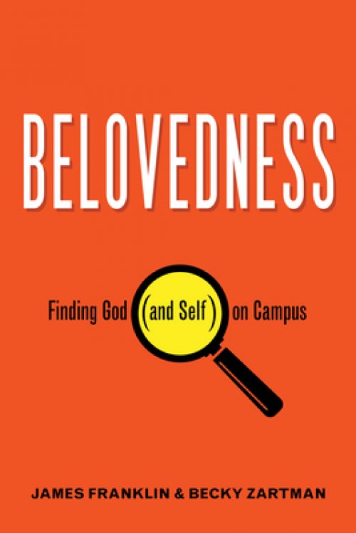 Belovedness: Finding God (and Self) on Campus