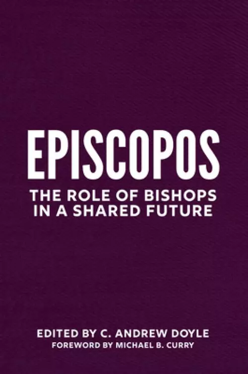 Episcopate: The Role of Bishops in a Shared Future