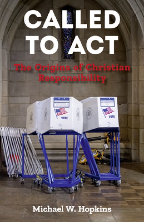 Called to ACT: The Origins of Christian Responsibility