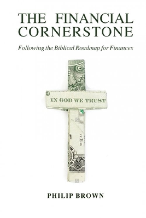 The Financial Cornerstone: Following the Biblical Roadmap for Finances