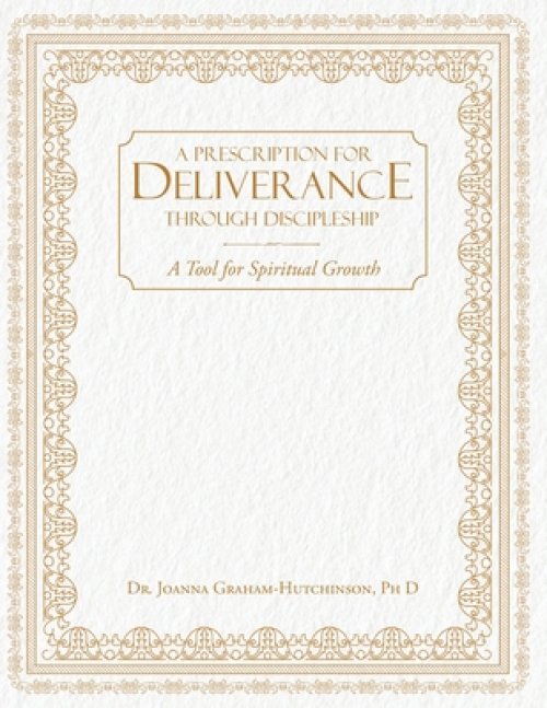 Prescription For Deliverance Through Discipleship