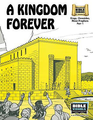 A Kingdom Forever: Old Testament Volume 23: Kings, Chronicles, Minor Prophets Part 1