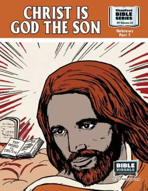 Christ Is God the Son: New Testament Volume 34: Hebrews, Part 1