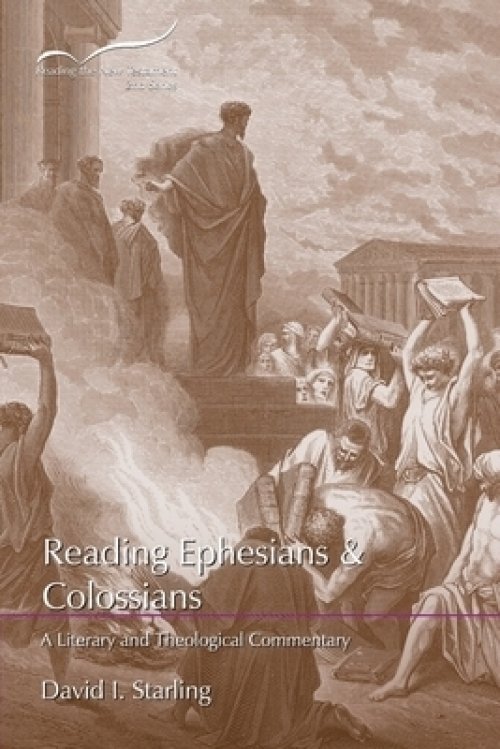 Reading Ephesians and Colossians: A Literary and Theological Commentary