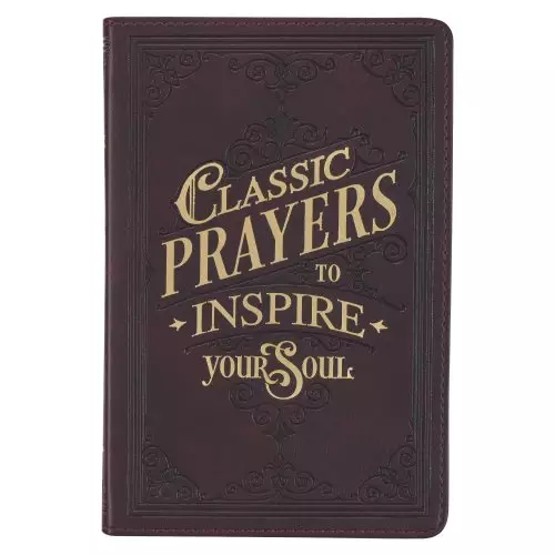 Classic Prayers to Inspire Your Soul