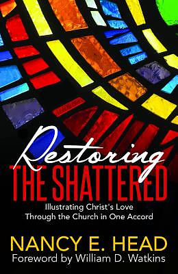 Restoring the Shattered: Illustrating Christ's Love Through the Church in One Accord