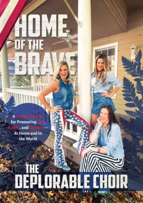 Home of the Brave: A Guided Journal for Promoting God, Family, and Country--At Home and in the World