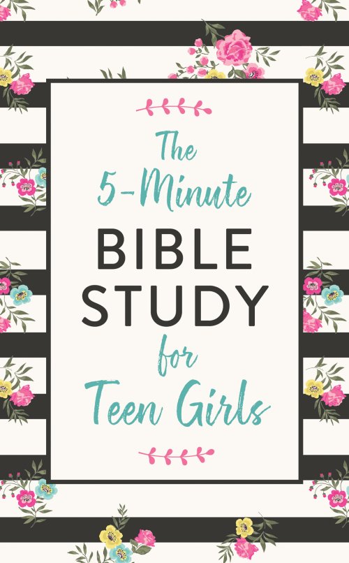 The 5-Minute Bible Study for Teen Girls