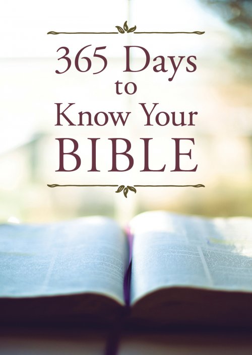 365 Days to Know Your Bible