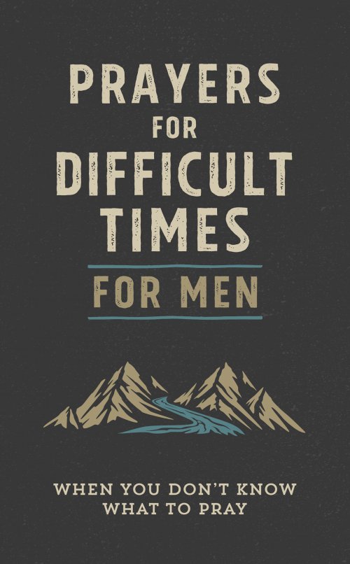 Prayers for Difficult Times for Men