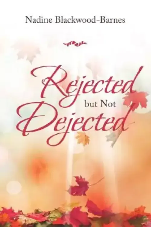 Rejected but Not Dejected