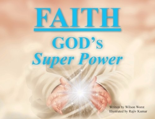 Faith:  God's Super Power