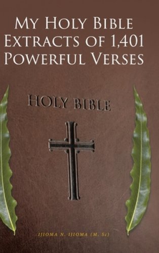 My Holy Bible Extracts of 1,401 Powerful Verses