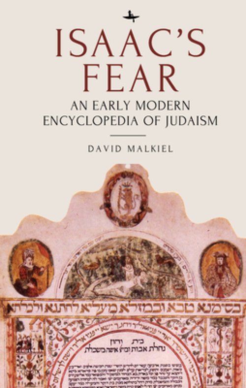 Isaac's Fear: An Early Modern Encyclopedia of Judaism