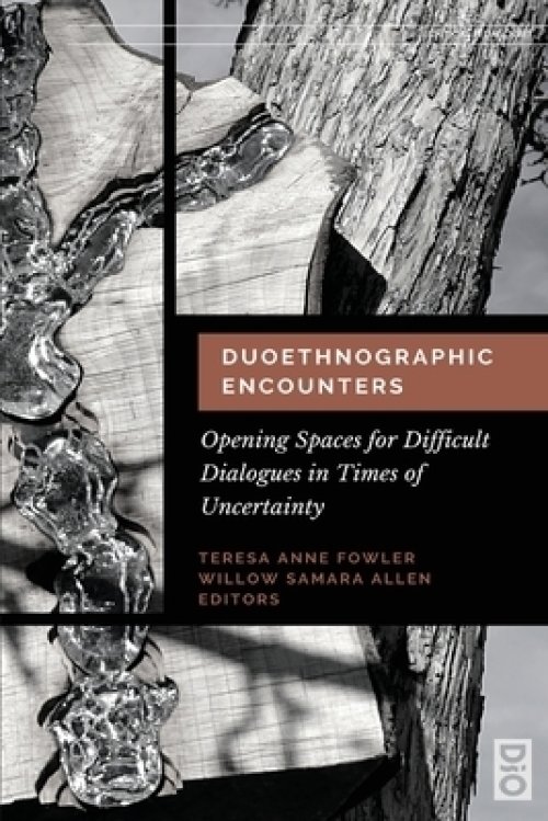 Duoethnographic Encounters: Opening Spaces for Difficult Dialogues in Times of Uncertainty