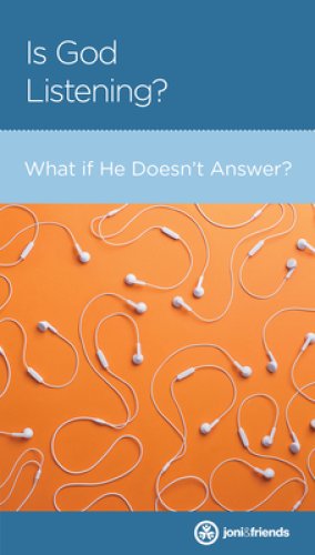 Is God Listening?: What If He Doesn't Answer?