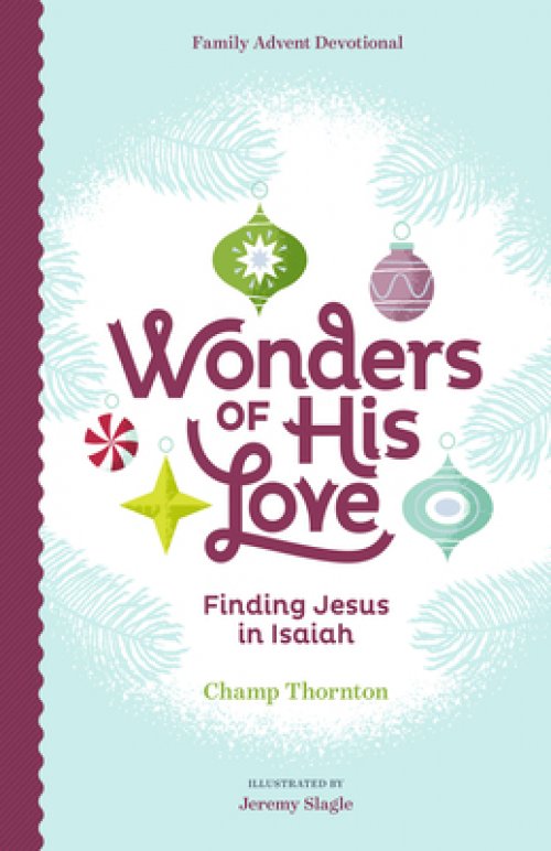 Wonders of His Love: Finding Jesus in Isaiah, Family Advent Devotional