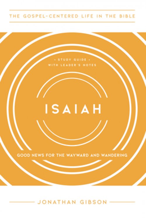 Isaiah: Good News for the Wayward and Wandering