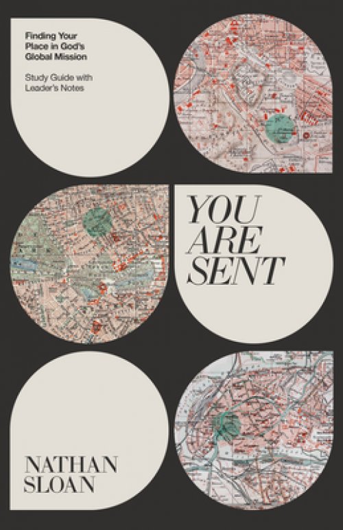 You Are Sent: Finding Your Place in God's Global Mission, Study Guide with Leader's Notes