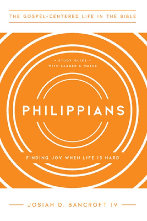 Philippians: Finding Joy When Life Is Hard