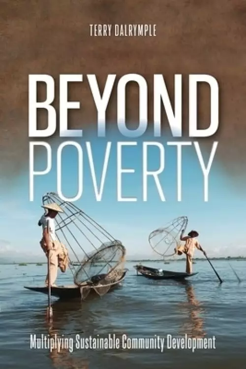 Beyond Poverty: Multiplying Christ-Centered Community Development