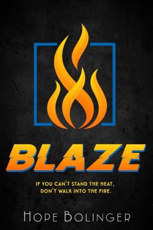 Blaze: If You Can't Stand the Heat, Don't Walk into the Fire