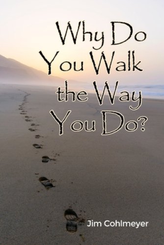 Why Do You Walk the Way You Do?