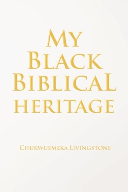 My Black Biblical Heritage