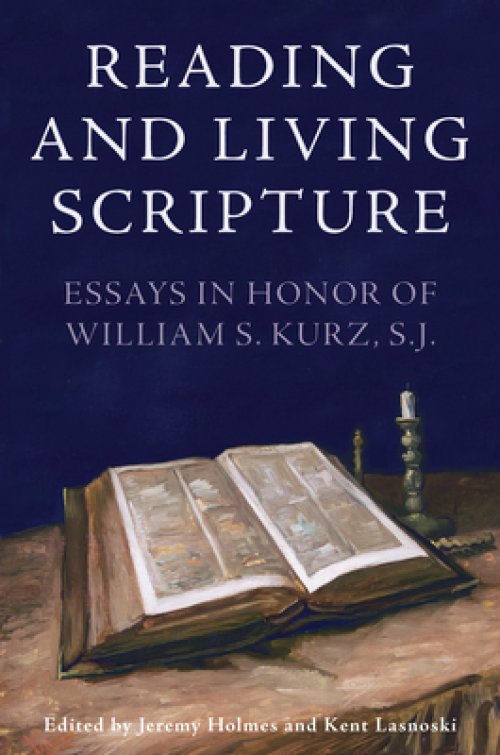 Reading and Living Scripture: Essays in Honor of William S. Kurz, S. J.