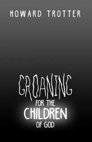 Groaning for the Children of God