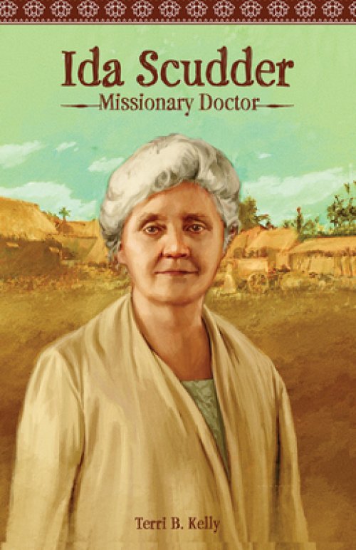 Ida Scudder: Missionary Doctor