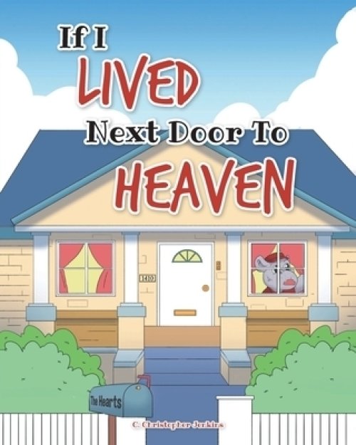 If I Lived Next Door To Heaven