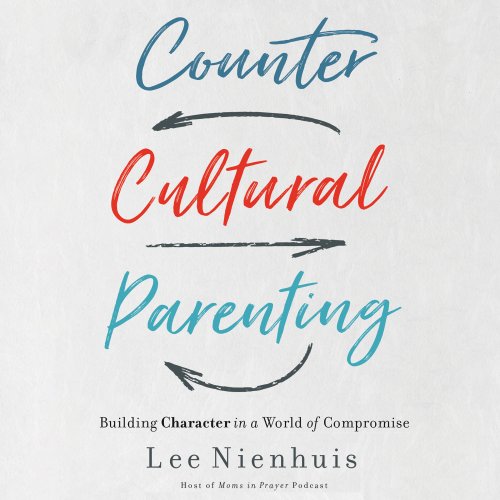 Countercultural Parenting