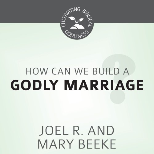 How Can We Build a Godly Marriage?