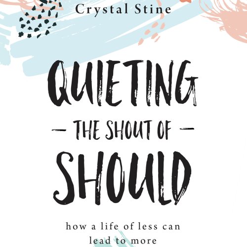 Quieting the Shout of Should