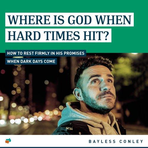 Where Is God When Hard Times Hit?