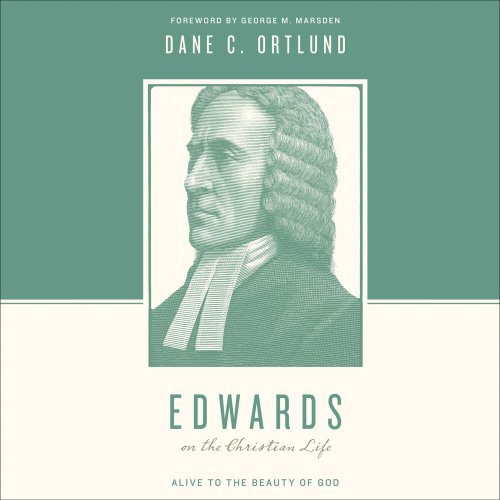 Edwards on the Christian Life