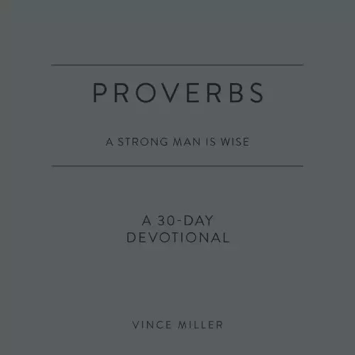 Proverbs: A Strong Man Is Wise