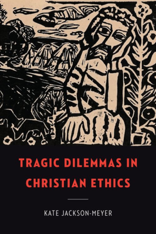 Tragic Dilemmas in Christian Ethics