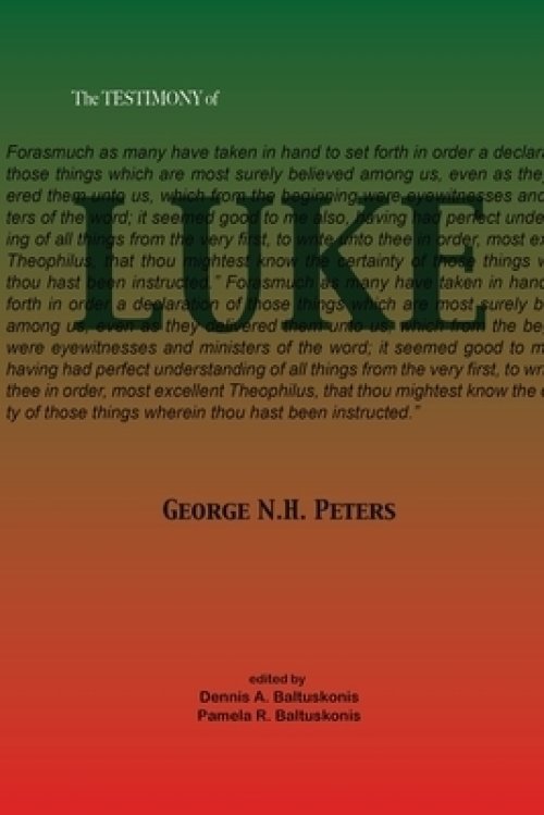 The Testimony of Luke: 1907 Biblical study notes on the Gospel of Luke