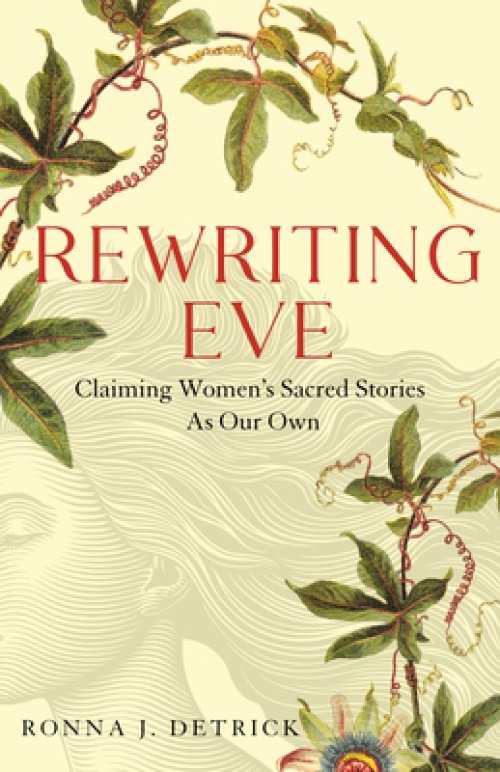 Rewriting Eve: Rescuing Women's Stories from the Bible and Reclaiming Them as Our Own