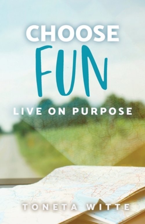 Choose Fun: Live on Purpose