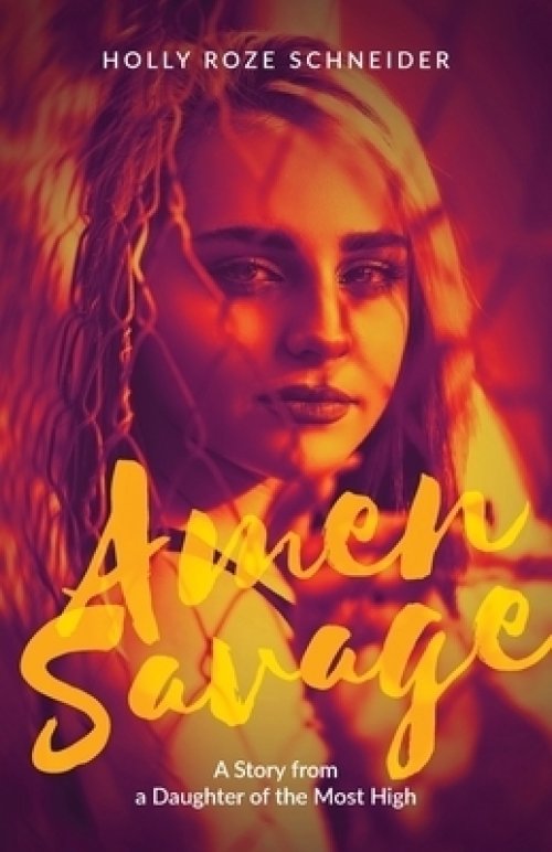 Amen Savage: A Story from a Daughter of the Most High