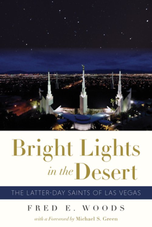 Bright Lights in the Desert: The Latter-Day Saints of Las Vegas