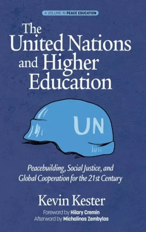 The United Nations and Higher Education: Peacebuilding, Social Justice and Global Cooperation for the 21st Century  (hc)